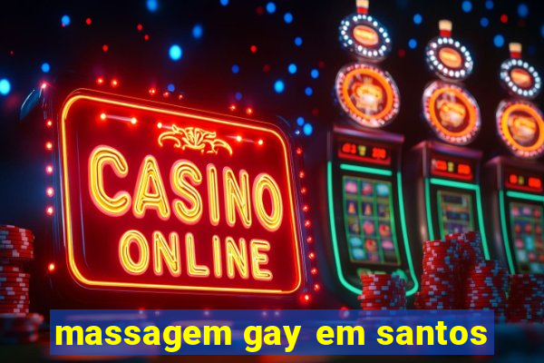 massagem gay em santos